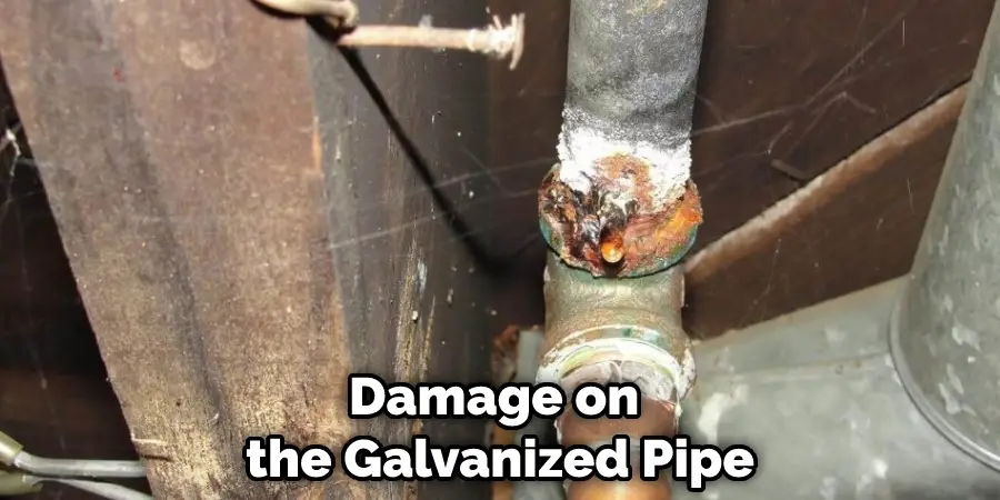 Damage on the Galvanized Pipe