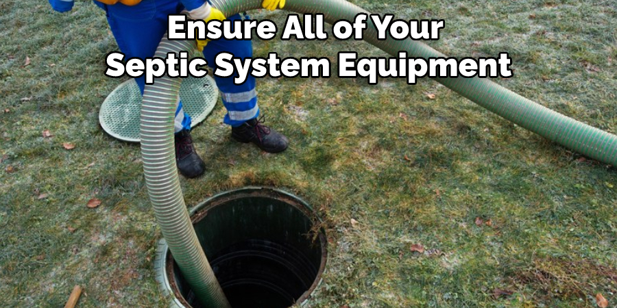 Ensure All of Your Septic System Equipment