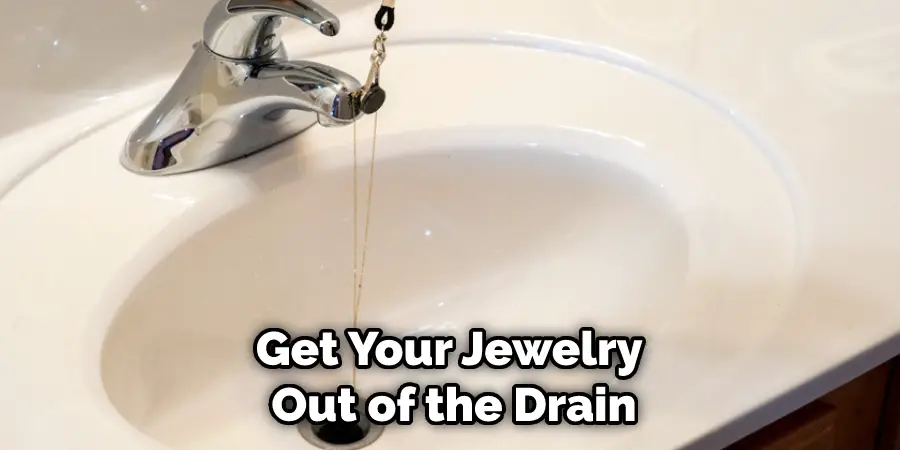 Get Your Jewelry Out of the Drain