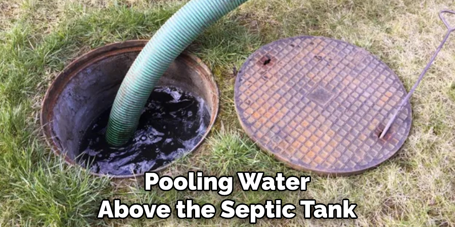 Pooling Water Above the Septic Tank