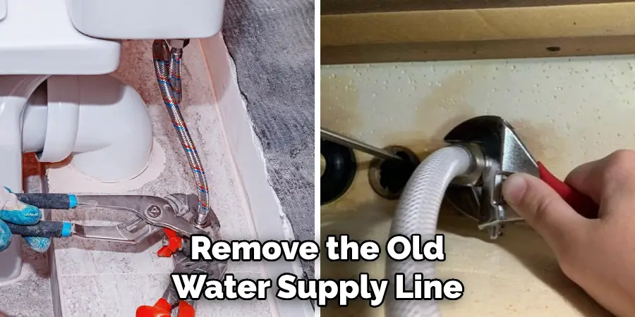 Remove the Old Water Supply Line 