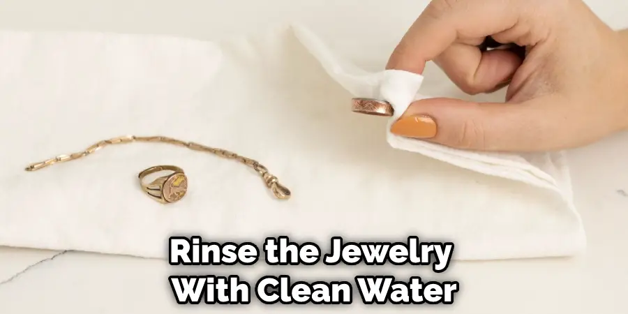 Rinse the Jewelry With Clean Water