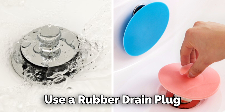 Use a Rubber Drain Plug