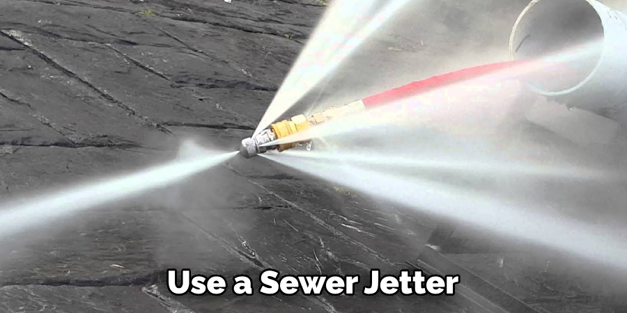 Use a Sewer Jetter