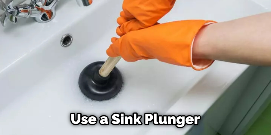 Use a Sink Plunger