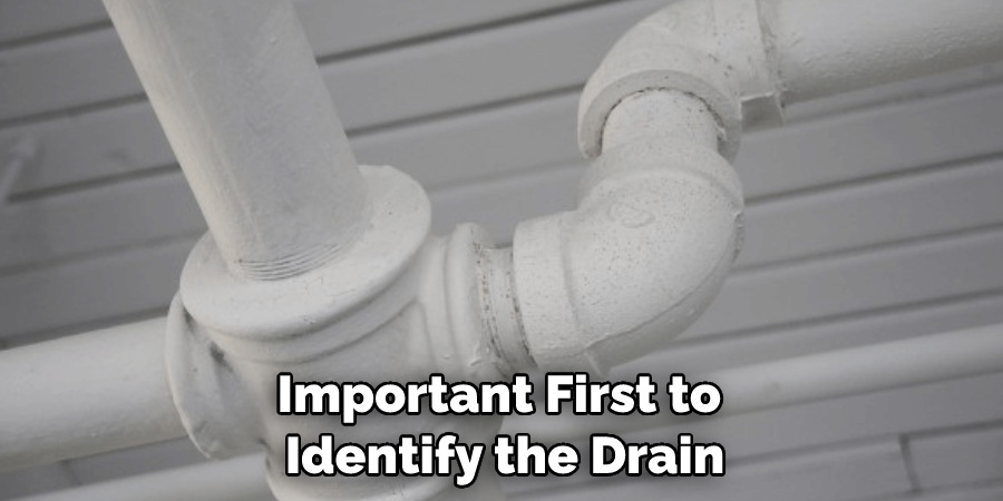 Important First to Identify the Drain