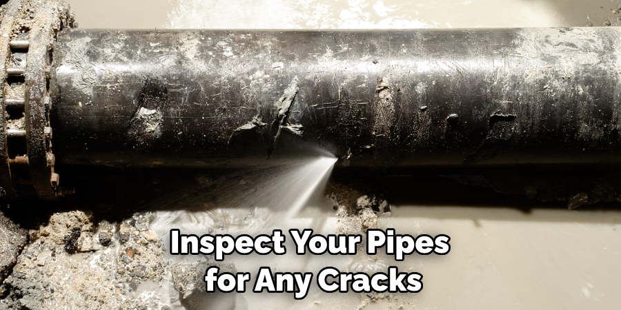Inspect Your Pipes for Any Cracks