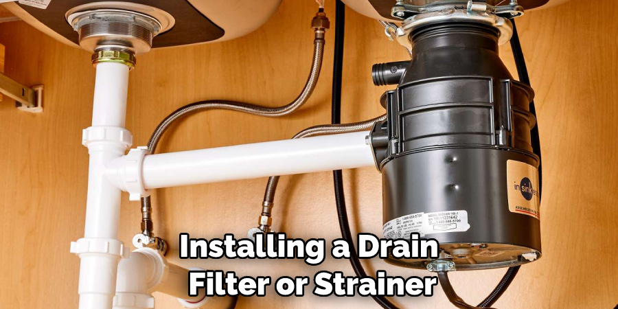 Installing a Drain Filter or Strainer