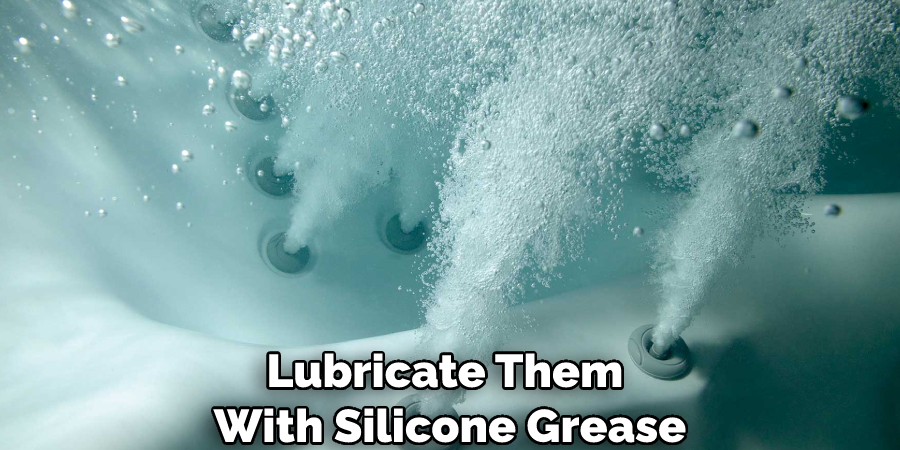 Lubricate Them With Silicone Grease