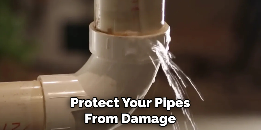  Protect Your Pipes From Damage
