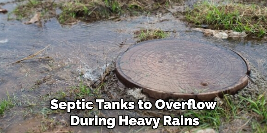 Septic Tanks to Overflow During Heavy Rains
