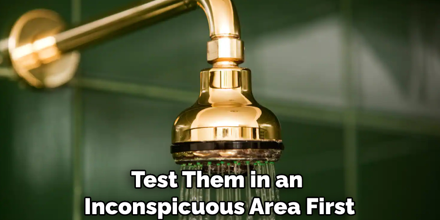 Test Them in an Inconspicuous Area First