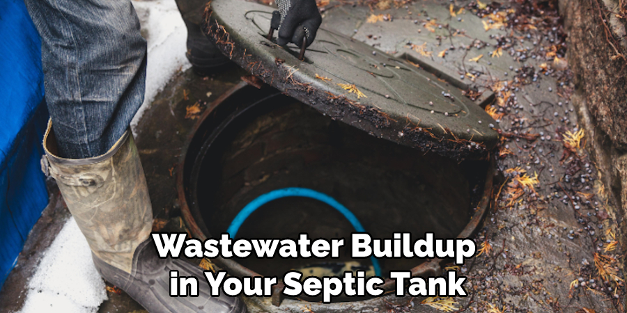Wastewater Buildup in Your Septic Tank
