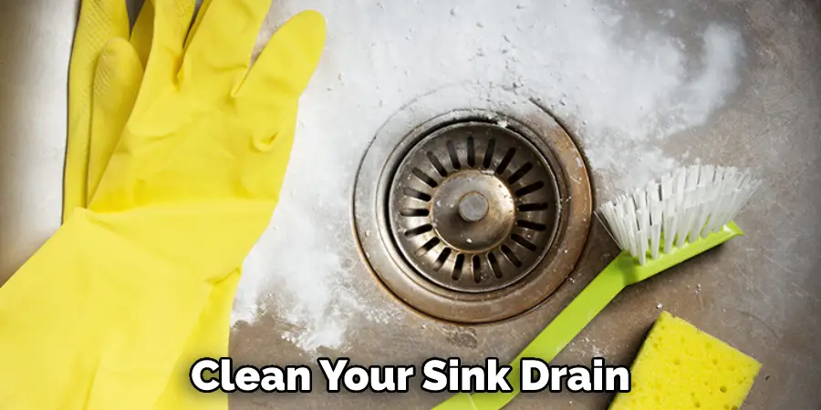 Clean Your Sink Drain