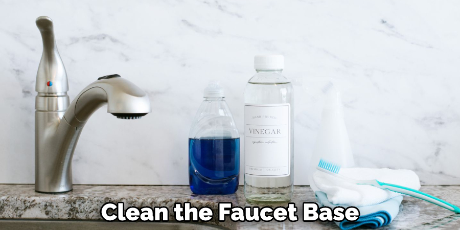 Clean the Faucet Base