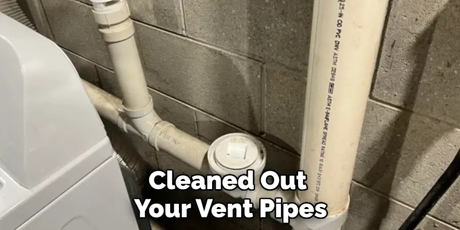 Cleaned Out Your Vent Pipes