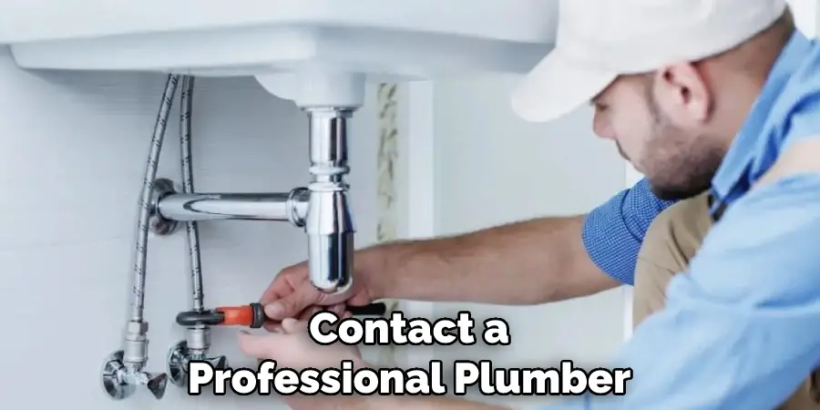 Contact a Professional Plumber