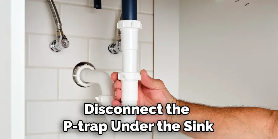 Disconnect the P-trap Under the Sink