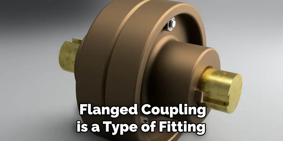 Flanged Coupling is a Type of Fitting 