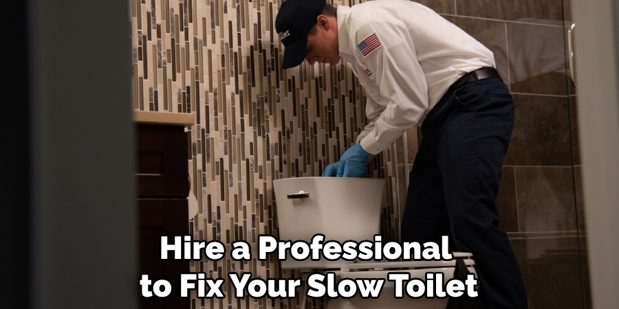 Hire a Professional to Fix Your Slow Toilet