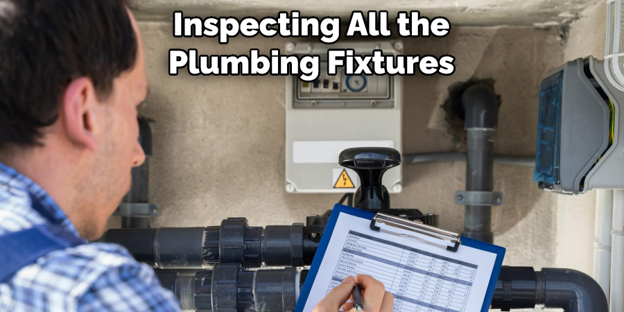 Inspecting All the Plumbing Fixtures