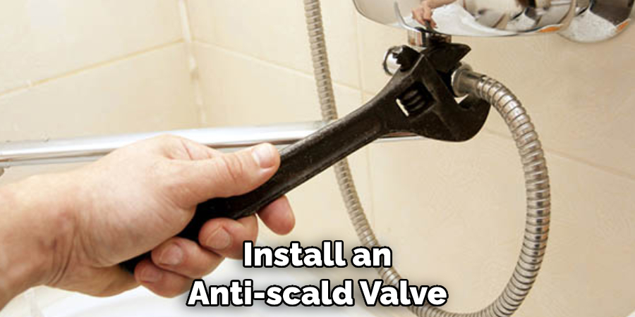 Install an Anti-scald Valve 