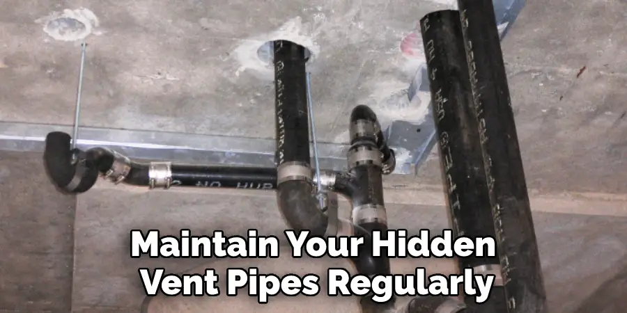 Maintain Your Hidden Vent Pipes Regularly