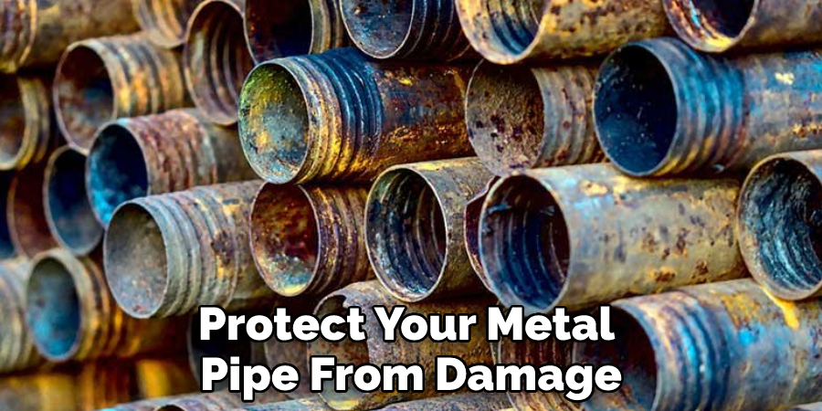 Protect Your Metal Pipe From Damage