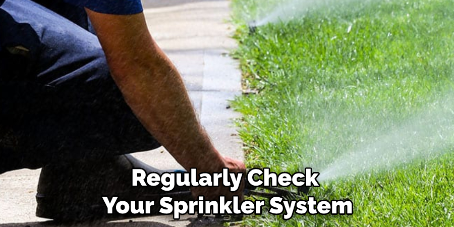 Regularly Check Your Sprinkler System