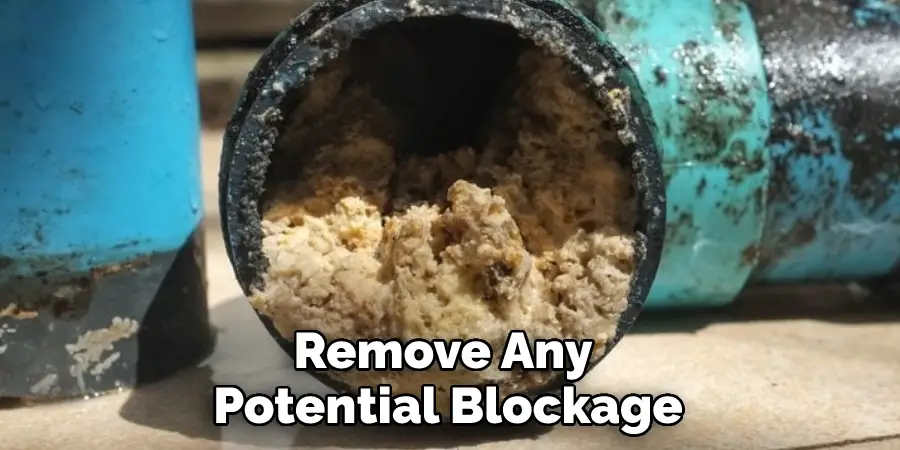 Remove Any Potential Blockage