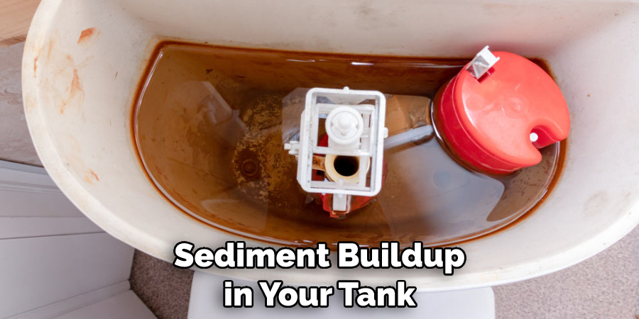 Sediment Buildup in Your Tank