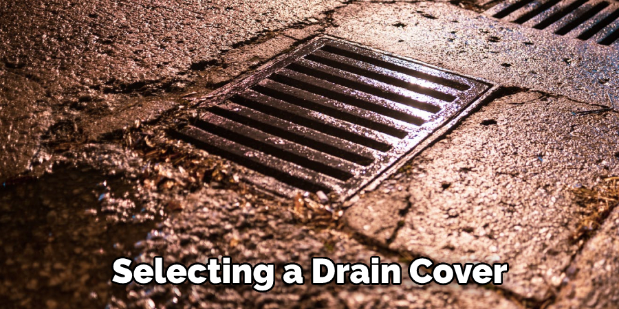 Selecting a Drain Cover