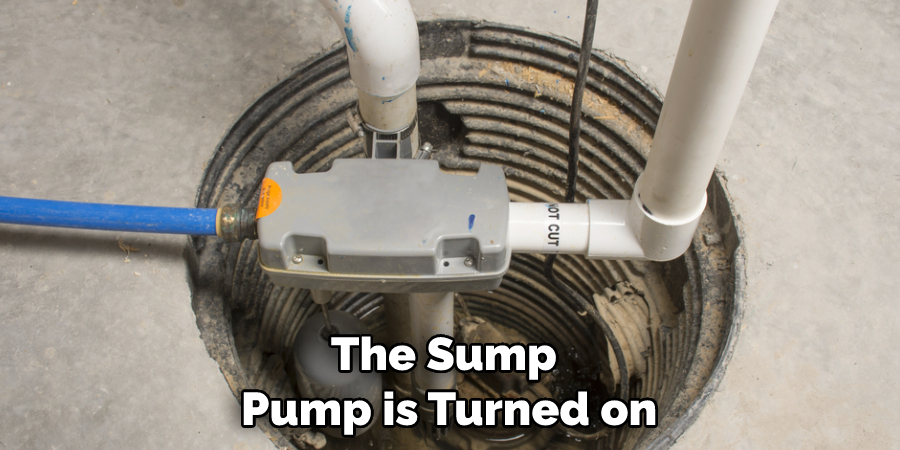 The Sump Pump is Turned on