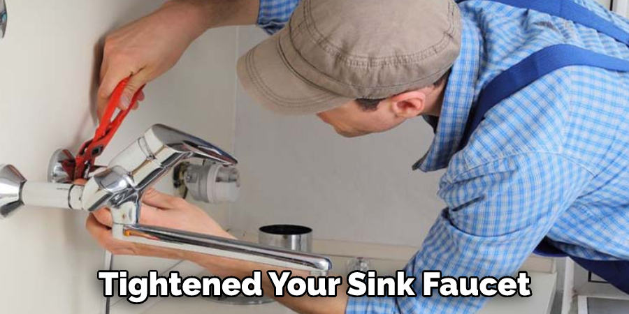 Tightened Your Sink Faucet