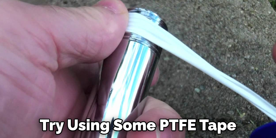 Try Using Some Ptfe Tape