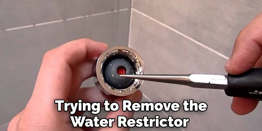 Trying to Remove the Water Restrictor 