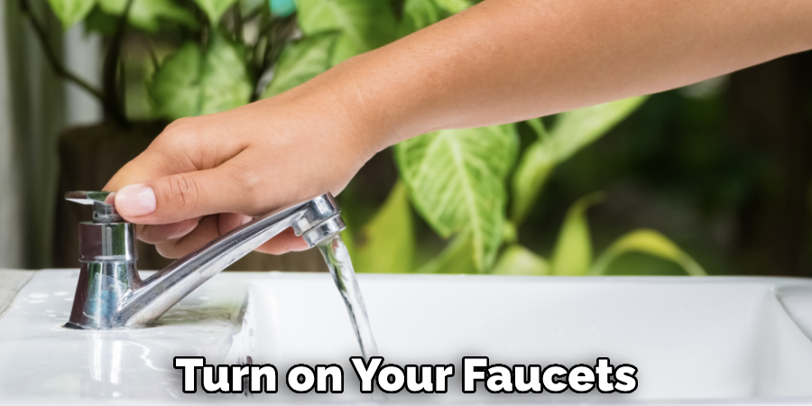 Turn on Your Faucets