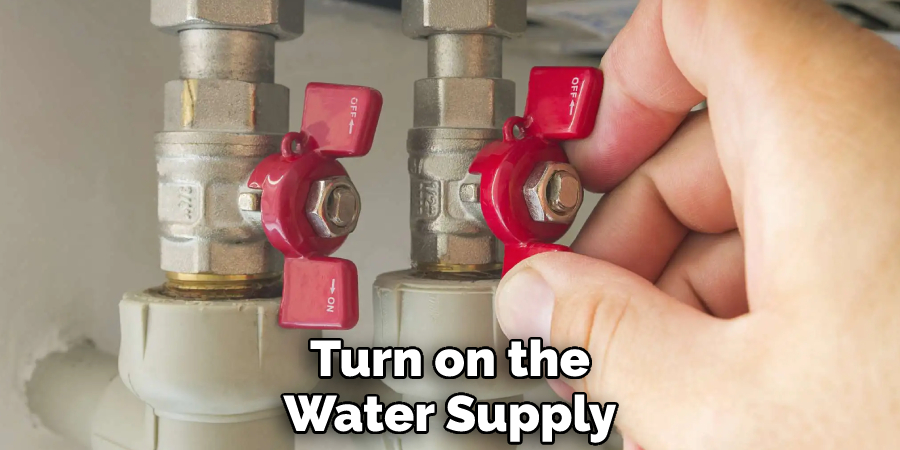 Turn on the Water Supply