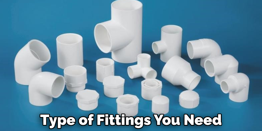 Type of Fittings You Need