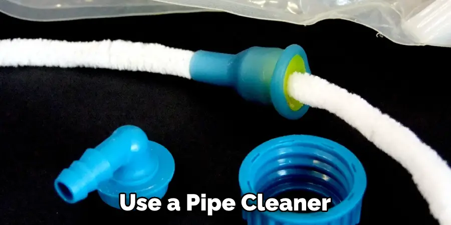 Use a Pipe Cleaner