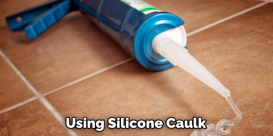 Using Silicone Caulk