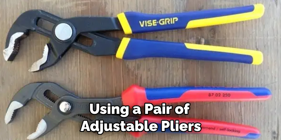 Using a Pair of Adjustable Pliers