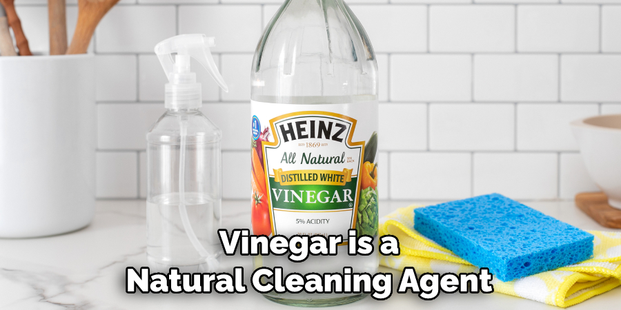 Vinegar is a Natural Cleaning Agent