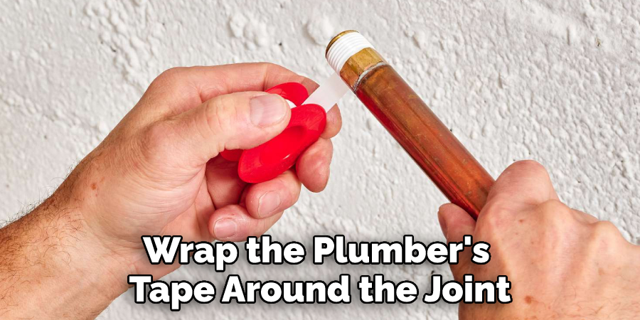 Wrap the Plumber's Tape Around the Joint