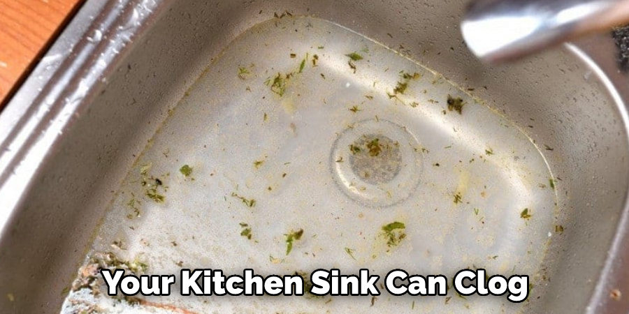 Your Kitchen Sink Can Clog