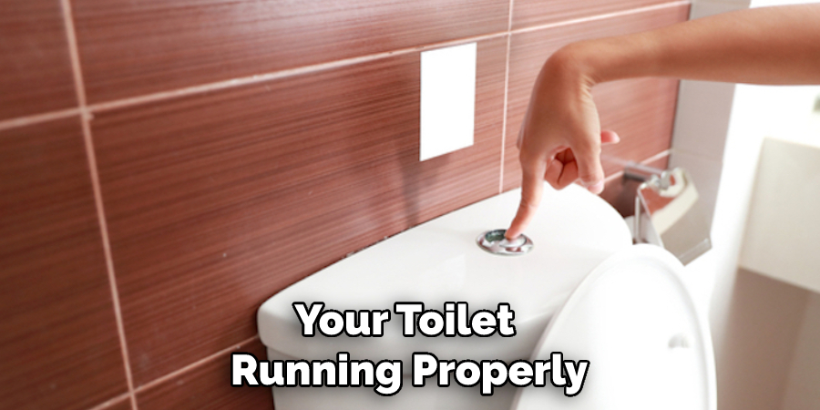 Your Toilet Running Properly
