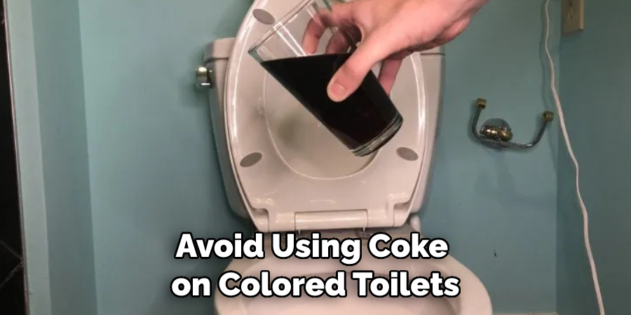 Avoid Using Coke on Colored Toilets