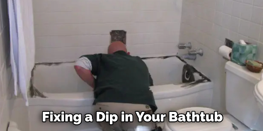 Fixing a Dip in Your Bathtub