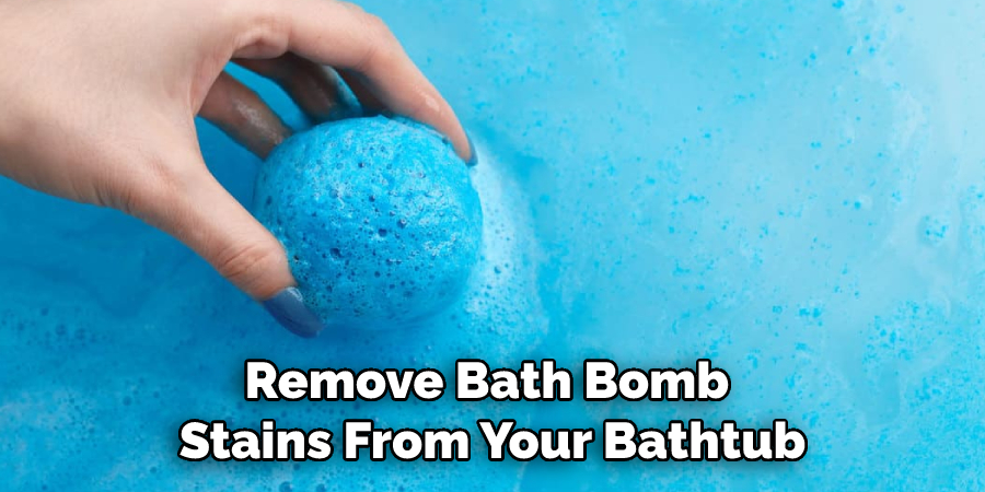 Remove Bath Bomb Stains From Your Bathtub