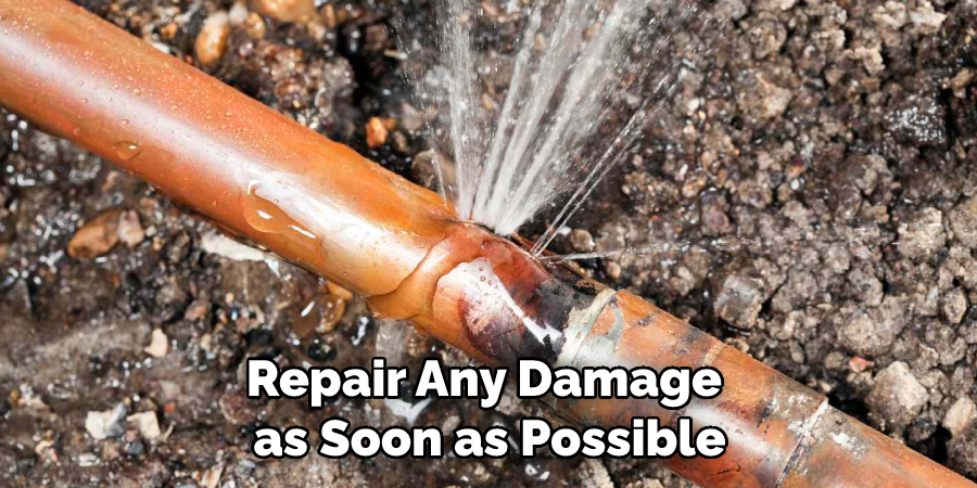 Repair Any Damage as Soon as Possible